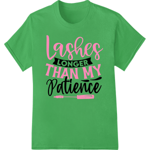 Lashes Longer Than Patience: Sassy DTF Print Heat Transfer - SUPERDTF - DTF Prints - DTF Transfers - Custom DTF Prints