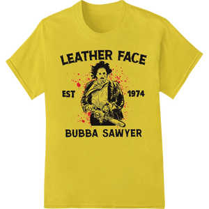 Leatherface: Terror from Texas Chainsaw Massacre Est 1974 - SUPERDTF - DTF Prints - DTF Transfers - Custom DTF Prints