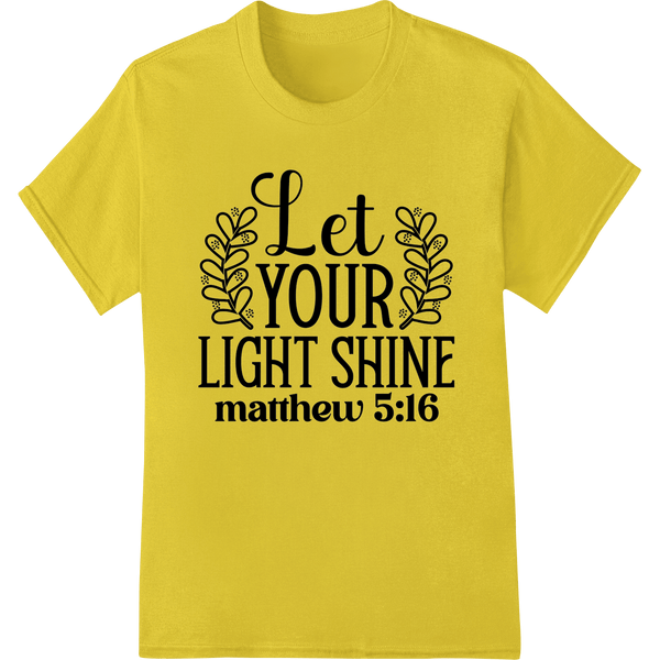 Let Your Light Shine - Inspiring Bible Verse DTF Print - SUPERDTF - DTF Prints - DTF Transfers - Custom DTF Prints