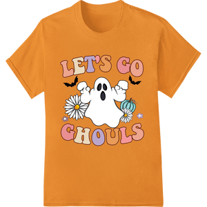 Let's Go Ghouls Cute Ghost Halloween DTF Print Transfer - SUPERDTF - DTF Prints - DTF Transfers - Custom DTF Prints