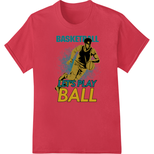 Lets Play Ball: Dynamic Basketball DTF Print Design - SUPERDTF - DTF Prints - DTF Transfers - Custom DTF Prints