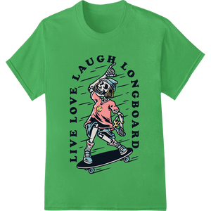 Live Laugh Longboard: Skate in Style with Cool Graphic - SUPERDTF - DTF Prints - DTF Transfers - Custom DTF Prints