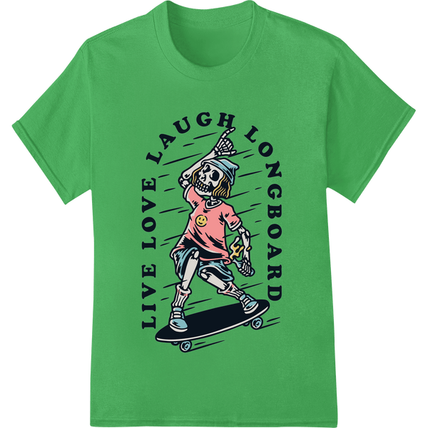 Live Laugh Longboard: Skate in Style with Cool Graphic - SUPERDTF - DTF Prints - DTF Transfers - Custom DTF Prints