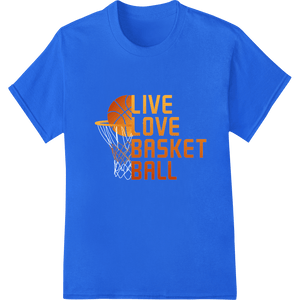 Live Love Basketball: Vibrant DTF Print for Sports Fans - SUPERDTF - DTF Prints - DTF Transfers - Custom DTF Prints