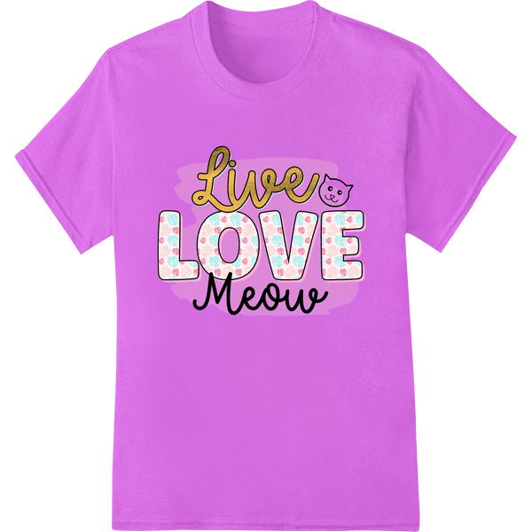 Live Love Meow: Adorable Cat Design for Feline Lovers - SUPERDTF - DTF Prints - DTF Transfers - Custom DTF Prints