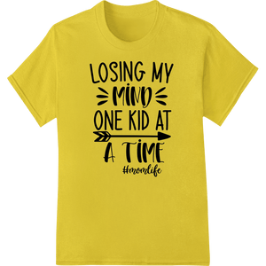 Losing My Mind One Kid at a Time #momlife DTF Print - SUPERDTF - DTF Prints - DTF Transfers - Custom DTF Prints