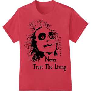 Macabre Skeleton 'Never Trust The Living' Gothic DTF Print - SUPERDTF - DTF Prints - DTF Transfers - Custom DTF Prints