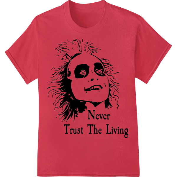 Macabre Skeleton 'Never Trust The Living' Gothic DTF Print - SUPERDTF - DTF Prints - DTF Transfers - Custom DTF Prints