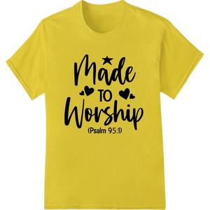 Made to Worship: Inspire Faith with Psalm 95:1 DTF Print - SUPERDTF - DTF Prints - DTF Transfers - Custom DTF Prints