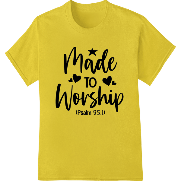 Made to Worship: Psalm 95:1 Inspirational Faith DTF Print - SUPERDTF - DTF Prints - DTF Transfers - Custom DTF Prints