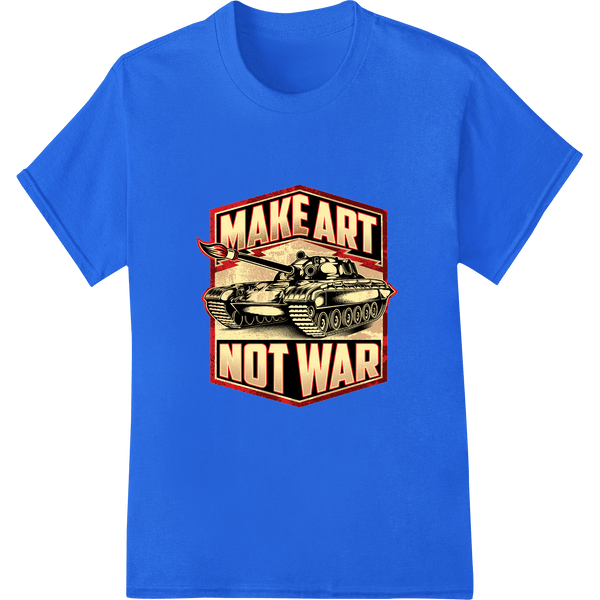 Make Art Not War: Powerful Anti - War Design for DTF Prints - SUPERDTF - DTF Prints - DTF Transfers - Custom DTF Prints