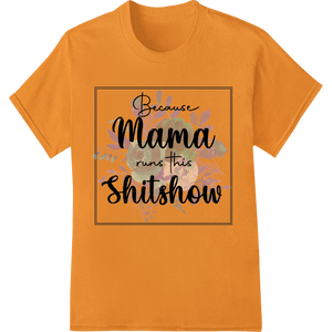 Mama Runs the Show: Funny Mother's Day DTF Print Design - SUPERDTF - DTF Prints - DTF Transfers - Custom DTF Prints