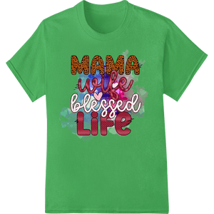 Mama Wife Blessed Life - Leopard Print Mother's Day DTF - SUPERDTF - DTF Prints - DTF Transfers - Custom DTF Prints