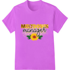 Meltdown Manager: Inspire Positivity with Sunflower Charm - SUPERDTF - DTF Prints - DTF Transfers - Custom DTF Prints