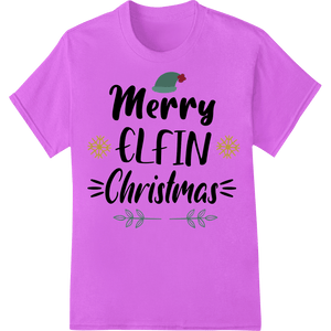 Merry ELFIN Christmas: Festive Typography Heat Transfer - SUPERDTF - DTF Prints - DTF Transfers - Custom DTF Prints