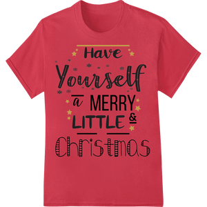 Merry Little Christmas DTF Transfer - Jolly Holiday Design - SUPERDTF - DTF Prints - DTF Transfers - Custom DTF Prints