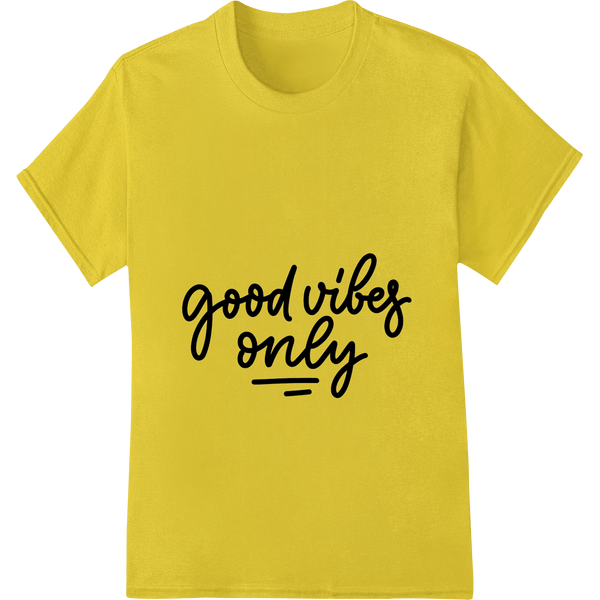 Minimalist 'Good Vibes Only' Typography DTF Heat Transfer - SUPERDTF - DTF Prints - DTF Transfers - Custom DTF Prints