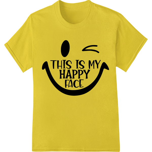 Minimalist Smiley Face "THIS IS MY HAPPY FACE" DTF Print - SUPERDTF - DTF Prints - DTF Transfers - Custom DTF Prints