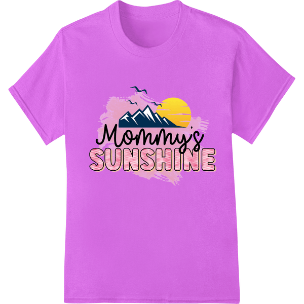 Mommy's Sunshine: Vibrant Mountain DTF Print Heat Transfer - SUPERDTF - DTF Prints - DTF Transfers - Custom DTF Prints