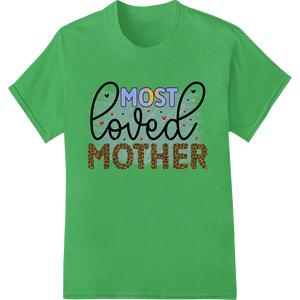 Most Loved Mother: Stylish Mother's Day DTF Print Transfer - SUPERDTF - DTF Prints - DTF Transfers - Custom DTF Prints