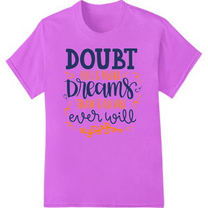 Motivational Quote Dream Big Heat Transfer for T-shirts - SUPERDTF - DTF Prints - DTF Transfers - Custom DTF Prints