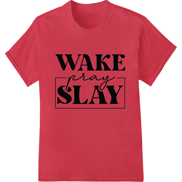 Motivational 'WAKE pray SLAY' DTF Print Heat Transfer - SUPERDTF - DTF Prints - DTF Transfers - Custom DTF Prints