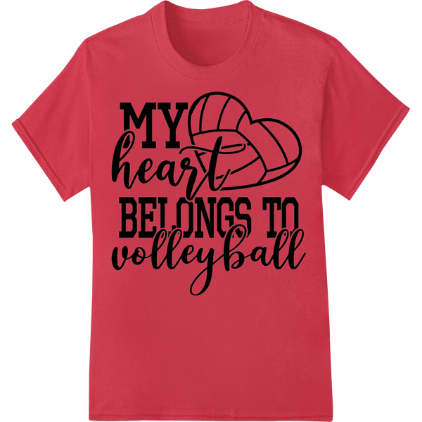 My Heart Belongs to Volleyball - Passionate DTF Print - SUPERDTF - DTF Prints - DTF Transfers - Custom DTF Prints