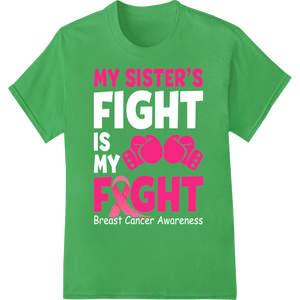 My Sister's Fight Cancer Support Heat Transfer Print - SUPERDTF - DTF Prints - DTF Transfers - Custom DTF Prints