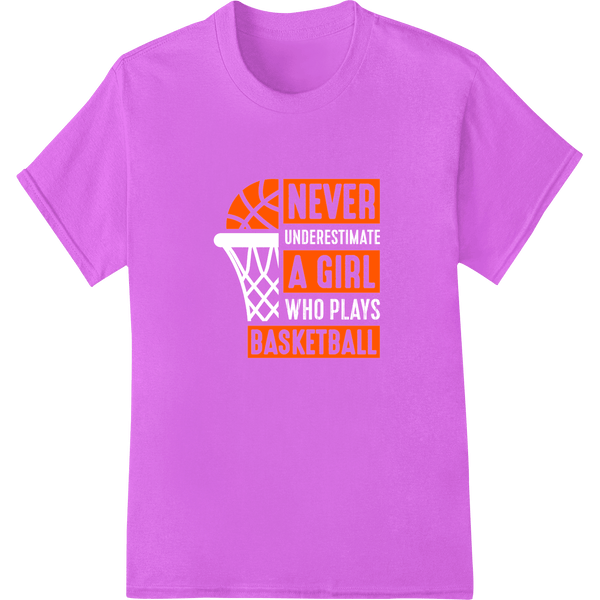 Never a Girl Basketball: Empower Female Athletes - SUPERDTF - DTF Prints - DTF Transfers - Custom DTF Prints