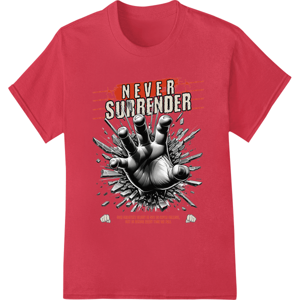 Never Surrender: Bold B&W Fist DTF Print | Motivational - SUPERDTF - DTF Prints - DTF Transfers - Custom DTF Prints