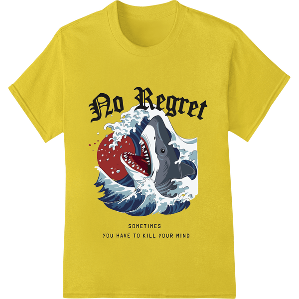 No Regret Shark Attack - Fierce Motivational DTF Print - SUPERDTF - DTF Prints - DTF Transfers - Custom DTF Prints