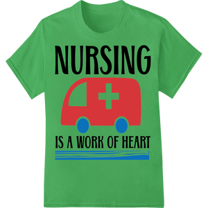 Nursing is a Work of Heart - Ambulance Design DTF Print - SUPERDTF - DTF Prints - DTF Transfers - Custom DTF Prints