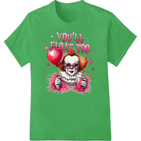 Pennywise "You'll Float Too" - Terrifying IT Movie DTF Print - SUPERDTF - DTF Prints - DTF Transfers - Custom DTF Prints