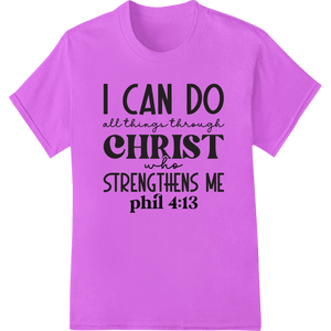 Philippians 4:13 Bible Verse DTF Print Heat Transfer - SUPERDTF - DTF Prints - DTF Transfers - Custom DTF Prints