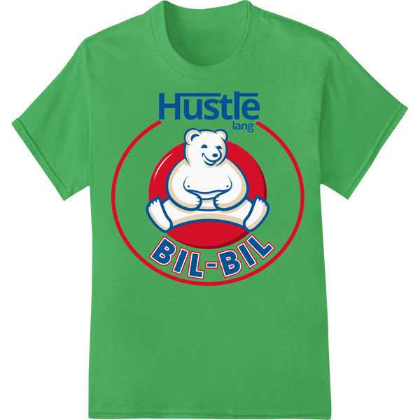 Playful Bear Mascot DTF Heat Transfer - Hustle lang BIL - BIL - SUPERDTF - DTF Prints - DTF Transfers - Custom DTF Prints