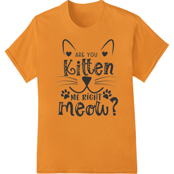 Playful Cat Pun | Humorous Feline Phrase | DTF Print - SUPERDTF - DTF Prints - DTF Transfers - Custom DTF Prints