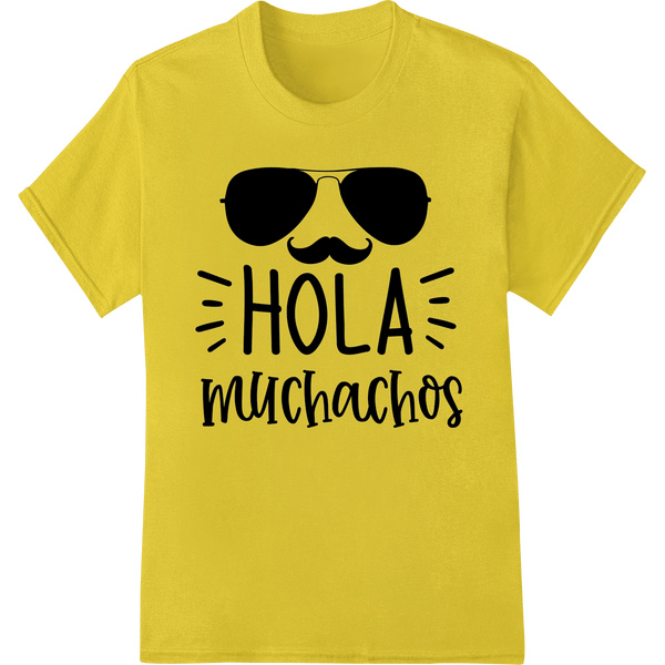 Playful 'HOLA muchachos' with Mustache & Shades - SUPERDTF - DTF Prints - DTF Transfers - Custom DTF Prints