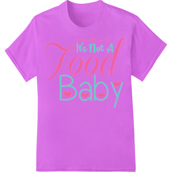 Playful 'It's Not A Food Baby' Maternity Heat Transfer - SUPERDTF - DTF Prints - DTF Transfers - Custom DTF Prints