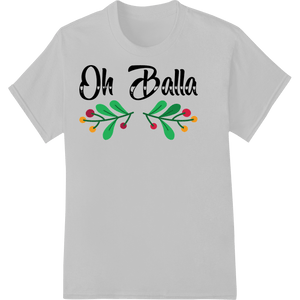 Playful 'Oh Balla' Christmas DTF Print Heat Transfer - SUPERDTF - DTF Prints - DTF Transfers - Custom DTF Prints