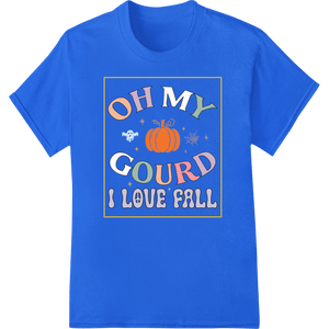 Playful Pumpkin 'OH MY GOURD I LOVE FALL' Autumn DTF Print - SUPERDTF - DTF Prints - DTF Transfers - Custom DTF Prints