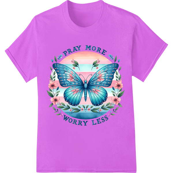 Pray More Worry Less: Embrace Serenity Butterfly Design - SUPERDTF - DTF Prints - DTF Transfers - Custom DTF Prints