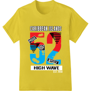 Proud Caribbean Islands High Wave DTF Print Heat Transfer - SUPERDTF - DTF Prints - DTF Transfers - Custom DTF Prints