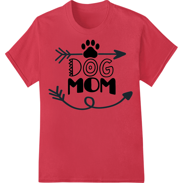 Proud Dog Mom Love | Cute Pet Owner DTF Print Heat Transfer - SUPERDTF - DTF Prints - DTF Transfers - Custom DTF Prints