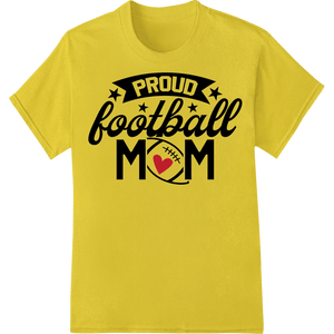 Proud Football Mom - Show Your Love For The Game! - SUPERDTF - DTF Prints - DTF Transfers - Custom DTF Prints