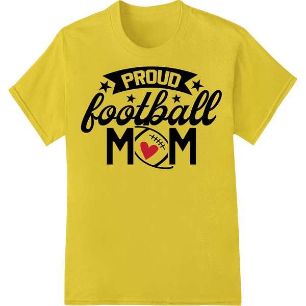 Proud Football Mom - Show Your Love For The Game! - SUPERDTF - DTF Prints - DTF Transfers - Custom DTF Prints