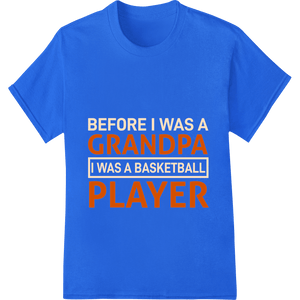 Proud Grandpa Basketball Player Super DTF Heat Transfer - SUPERDTF - DTF Prints - DTF Transfers - Custom DTF Prints