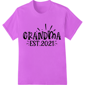 Proud New Grandma 2021 - Celebrate Family Love - SUPERDTF - DTF Prints - DTF Transfers - Custom DTF Prints