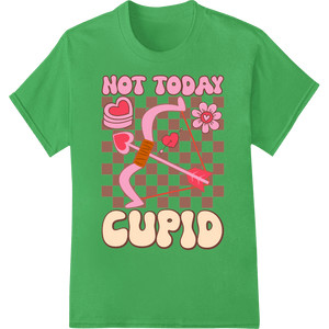 Sassy 'Not Today Cupid' DTF Print Heat Transfer | Valentine's - SUPERDTF - DTF Prints - DTF Transfers - Custom DTF Prints