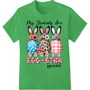 Teachers Easter Shirt - My Students Are EGG - STRA Special - SUPERDTF - DTF Prints - DTF Transfers - Custom DTF Prints