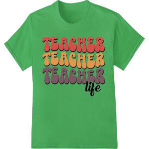 Vibrant 'TEACHER TEACHER TEACHER life' DTF Print Transfer - SUPERDTF - DTF Prints - DTF Transfers - Custom DTF Prints